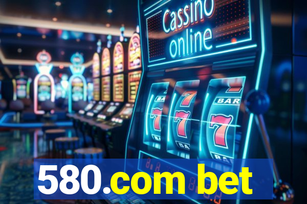 580.com bet